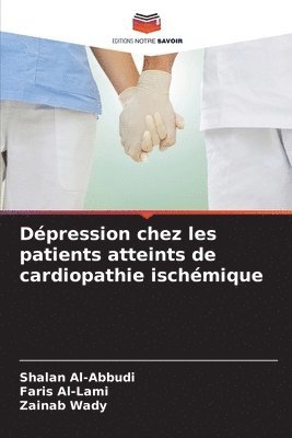 Shalan Al-Abbudi, Faris Al-Lami, Zainab Wady - Dépression chez les patients atteints de cardiopathie ischémique, Häftad