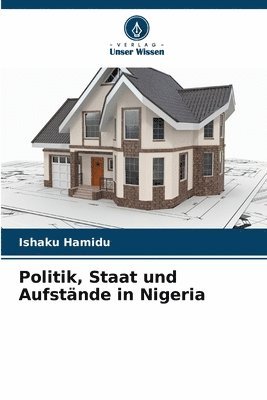 Politik, Staat und Aufstände in Nigeria