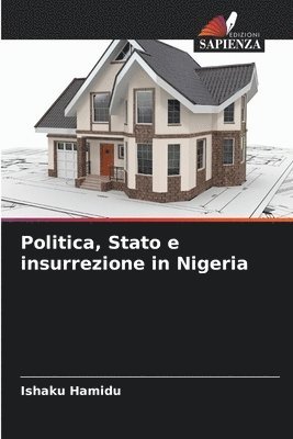 bokomslag Politica, Stato e insurrezione in Nigeria