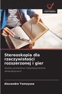 bokomslag Stereoskopia dla rzeczywisto&#347;ci rozszerzonej i gier