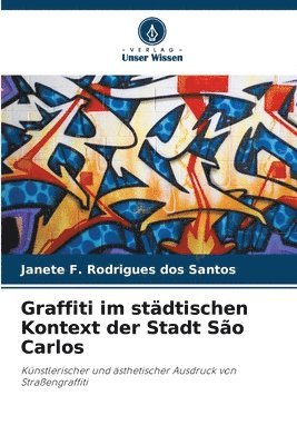Graffiti im städtischen Kontext der Stadt São Carlos