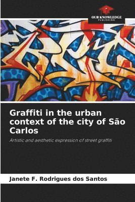 Graffiti in the urban context of the city of So Carlos 1