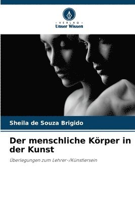 bokomslag Der menschliche Krper in der Kunst