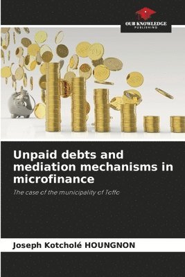 Unpaid debts and mediation mechanisms in microfinance