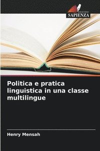 bokomslag Politica e pratica linguistica in una classe multilingue