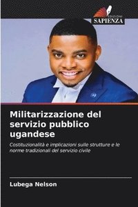 bokomslag Militarizzazione del servizio pubblico ugandese