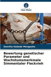 bokomslag Bewertung genetischer Parameter und Wachstumsmerkmale Simmentaler Fleckvieh