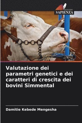 bokomslag Valutazione dei parametri genetici e dei caratteri di crescita dei bovini Simmental