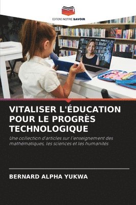 bokomslag Vitaliser l'ducation Pour Le Progrs Technologique