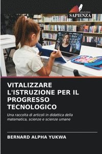 bokomslag Vitalizzare l'Istruzione Per Il Progresso Tecnologico