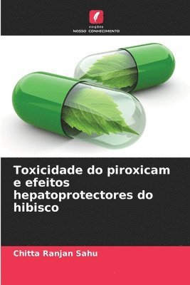 Toxicidade do piroxicam e efeitos hepatoprotectores do hibisco 1