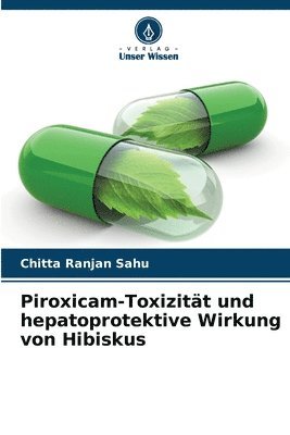 bokomslag Piroxicam-Toxizitt und hepatoprotektive Wirkung von Hibiskus