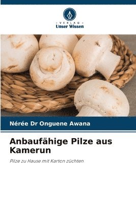 bokomslag Anbaufhige Pilze aus Kamerun