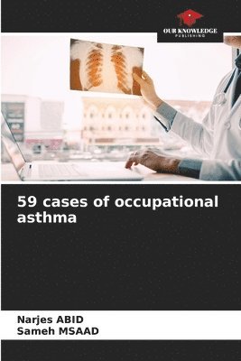 Narjes Abid, Sameh Msaad - 59 cases of occupational asthma, Häftad