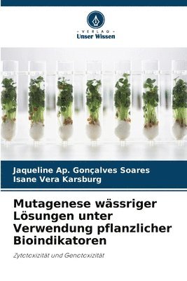 Mutagenese wässriger Lösungen unter Verwendung pflanzlicher Bioindikatoren
