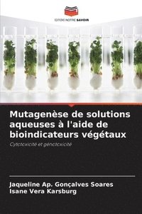 bokomslag Mutagense de solutions aqueuses  l'aide de bioindicateurs vgtaux