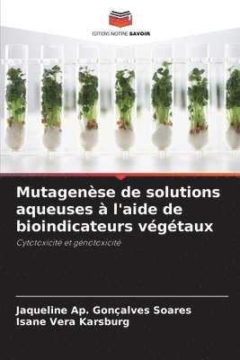 bokomslag Mutagense de solutions aqueuses  l'aide de bioindicateurs vgtaux