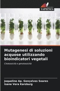 bokomslag Mutagenesi di soluzioni acquose utilizzando bioindicatori vegetali