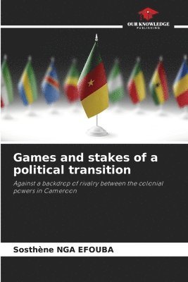 Sosthène Nga Efouba, Sosthène NGA EFOUBA - Games and stakes of a political transition, Häftad