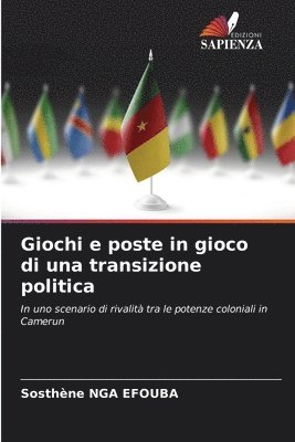 bokomslag Giochi e poste in gioco di una transizione politica