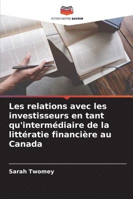 bokomslag Les relations avec les investisseurs en tant qu'intermdiaire de la littratie financire au Canada