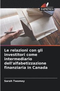 bokomslag Le relazioni con gli investitori come intermediario dell'alfabetizzazione finanziaria in Canada