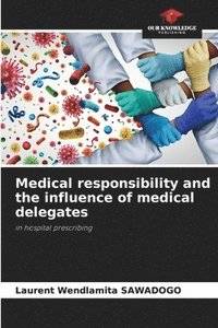 bokomslag Medical responsibility and the influence of medical delegates