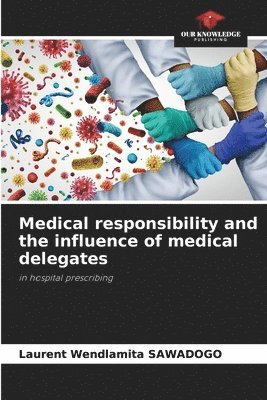 bokomslag Medical responsibility and the influence of medical delegates