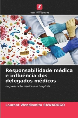 Laurent Wendlamita Sawadogo, Laurent Wendlamita SAWADOGO - Responsabilidade médica e influência dos delegados médicos, Häftad