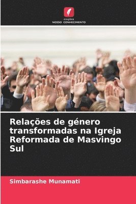 Relações de género transformadas na Igreja Reformada de Masvingo Sul