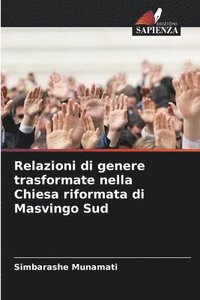 bokomslag Relazioni di genere trasformate nella Chiesa riformata di Masvingo Sud