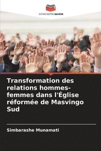 bokomslag Transformation des relations hommes-femmes dans l'glise rforme de Masvingo Sud