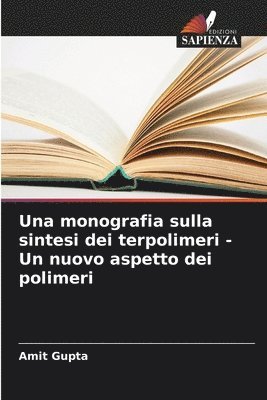 bokomslag Una monografia sulla sintesi dei terpolimeri - Un nuovo aspetto dei polimeri