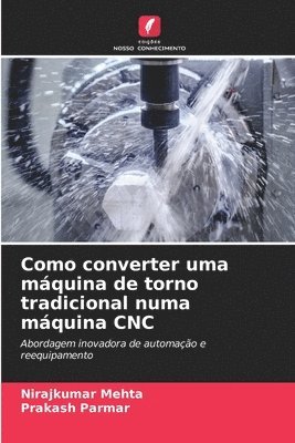 bokomslag Como converter uma mquina de torno tradicional numa mquina CNC