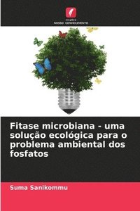 bokomslag Fitase microbiana - uma soluo ecolgica para o problema ambiental dos fosfatos