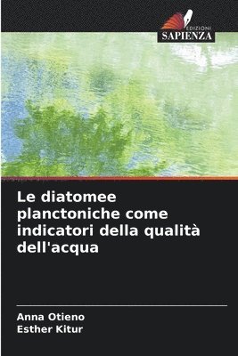 bokomslag Le diatomee planctoniche come indicatori della qualit dell'acqua