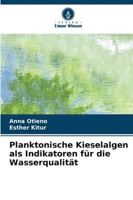 bokomslag Planktonische Kieselalgen als Indikatoren fr die Wasserqualitt