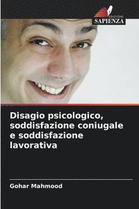 bokomslag Disagio psicologico, soddisfazione coniugale e soddisfazione lavorativa