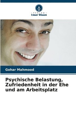 bokomslag Psychische Belastung, Zufriedenheit in der Ehe und am Arbeitsplatz