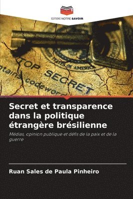 Secret et transparence dans la politique trangre brsilienne 1