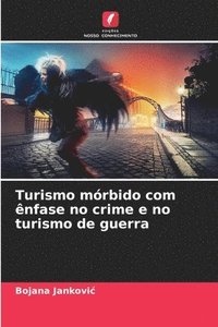 bokomslag Turismo mrbido com nfase no crime e no turismo de guerra