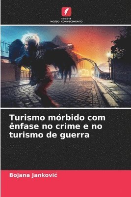 Turismo mrbido com nfase no crime e no turismo de guerra 1