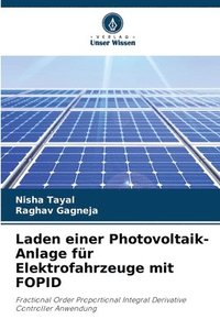 bokomslag Laden einer Photovoltaik-Anlage fr Elektrofahrzeuge mit FOPID