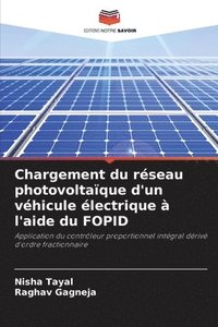 bokomslag Chargement du rseau photovoltaque d'un vhicule lectrique  l'aide du FOPID