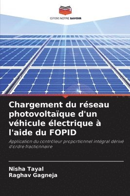 bokomslag Chargement du rseau photovoltaque d'un vhicule lectrique  l'aide du FOPID