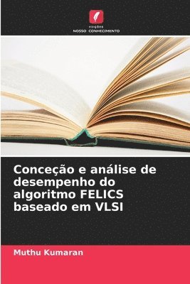 bokomslag Conceo e anlise de desempenho do algoritmo FELICS baseado em VLSI