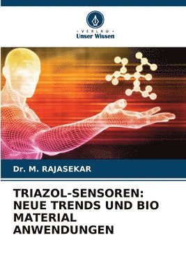 M Rajasekar, M. Rajasekar, Dr. M. RAJASEKAR - Triazol-Sensoren, Häftad