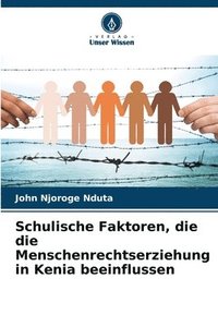 bokomslag Schulische Faktoren, die die Menschenrechtserziehung in Kenia beeinflussen