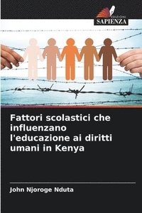 bokomslag Fattori scolastici che influenzano l'educazione ai diritti umani in Kenya