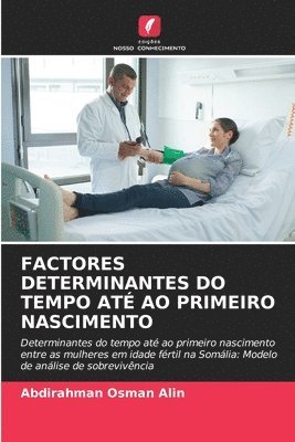 Factores Determinantes Do Tempo At Ao Primeiro Nascimento 1